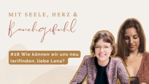 #28 Wie können wir uns neu (er)finden, Lena Hanzel?